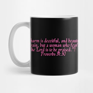 Bible Verse Proverbs 31:30 Mug